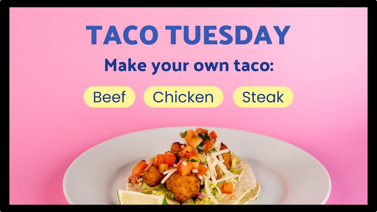Screen example: Taco tuesday